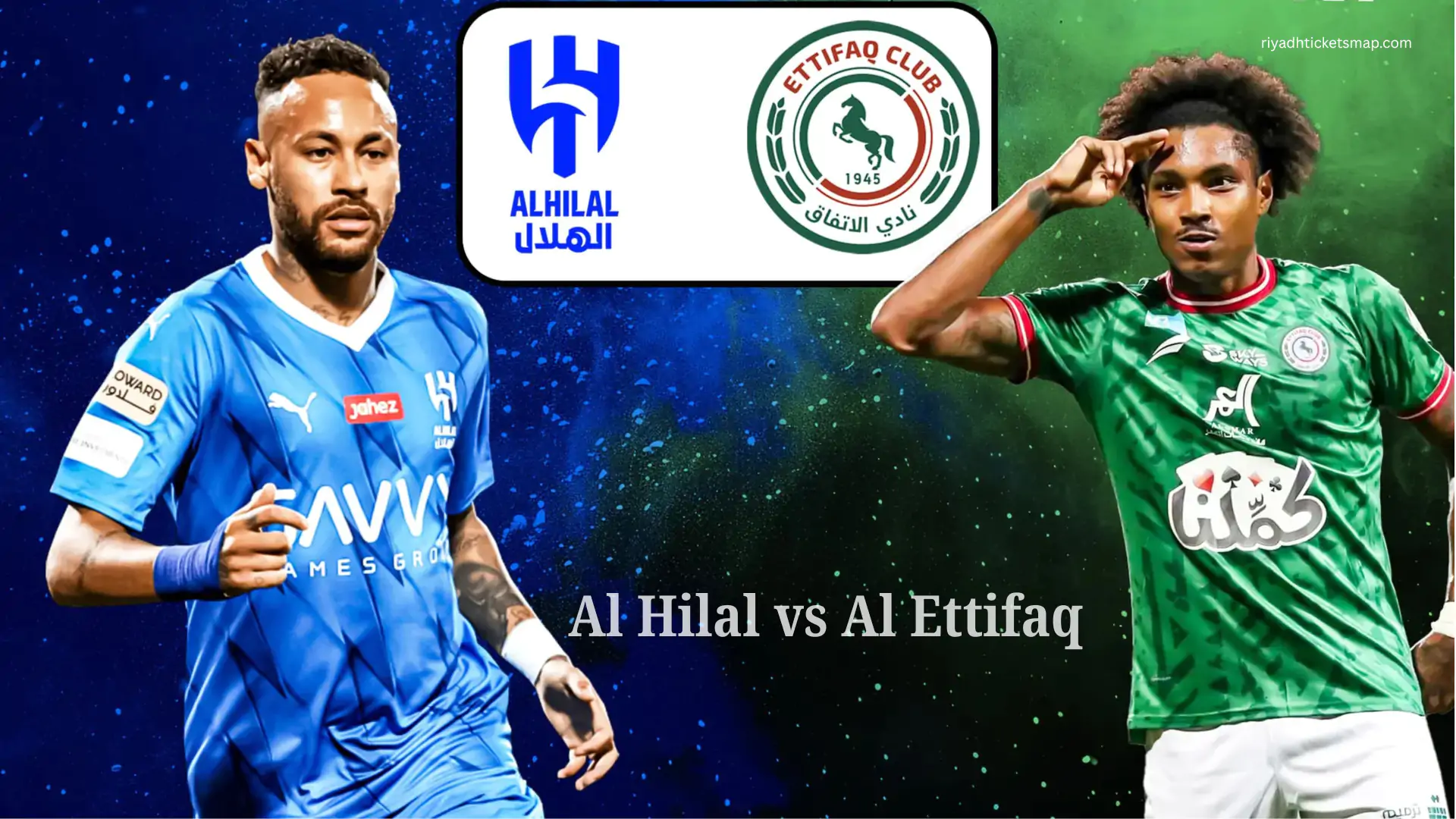 Buy Al Hilal vs Al Ettifaq Tickets — Fixtures, Lineup & Stats 1 Al Hilal vs Al Ettifaq Tickets